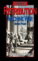 Exodus: Machine War: Book 4: Retribution 1726028879 Book Cover