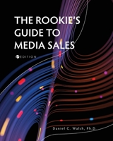 The Rookie's Guide to Media Sales 1793560250 Book Cover