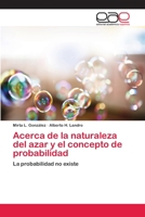 Acerca de La Naturaleza del Azar y El Concepto de Probabilidad 365909210X Book Cover