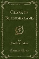 Clara in Blunderland 0243117930 Book Cover