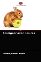 Enseigner avec des cas 6204038249 Book Cover
