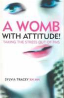 Womb with Attitude: Taking the Stress Out of PMS 0855723645 Book Cover