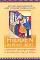 Hidden in Plain Sight: Contributions of Aboriginal Peoples to Canadian Identity and Culture, Volume 1