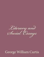 Literary and Social Essays 1515251454 Book Cover