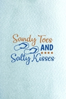 Sandy Toes And Salty Kisses: All Purpose 6x9 Blank Lined Notebook Journal Way Better Than A Card Trendy Unique Gift Blue Ocean Sand 1711392251 Book Cover