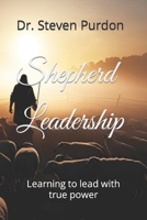 Shepherd Leadership: Learning to lead with true power B0CPB2743J Book Cover