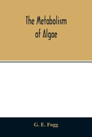 The Metabolism of Algae 935401318X Book Cover