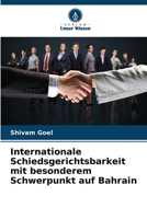 Internationale Schiedsgerichtsbarkeit mit besonderem Schwerpunkt auf Bahrain (German Edition) 6630156250 Book Cover