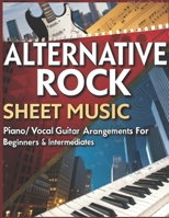 Alternative Rock Sheet Music: Piano/Vocal Guitar Arrangements for Beginners & Intermediates B0DQHD8XV5 Book Cover