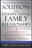 Solutions for Dysfunctional Family Relationships: Couples Counseling, Marriage Therapy, Crosscultural Psychology, Relationship Advice for lovers, Healthy Coupling, Marriages in Captivity, and Healing  0615678432 Book Cover