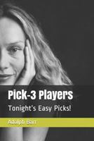 Pick-3 Players: Tonight’s Easy Picks! 172944296X Book Cover