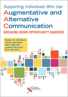 Supporting Individuals Who Use Augmentative and Alternative Communication: Breaking Down Opportunity Barriers 1635503914 Book Cover