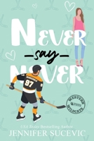 Never Say Never (Illustrated Cover): An Enemies-to-Lovers Secret Identity New Adult Sports Romance 1959231529 Book Cover