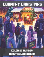 Country Christmas Color By Number Adult Coloring Book: Large Print Simple and Easy Winter Season Coloring Book For Adults and Seniors. (Activity Color B08P1KLTQD Book Cover