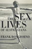 The Sex Lives of Australians: A History 1863957073 Book Cover