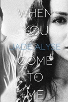 When You Come to Me 1304086003 Book Cover