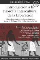 Introducción a la Filosofía Intercultural de la Liberación: Metodologías de la Investigación para el Diálogo Afro-Indo-Abiayalense B08T43T4Q8 Book Cover