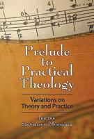 Prelude to Practical Theology: Variations on Theory and Practice 0687647290 Book Cover