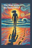 The Man with No Footprints B0DXW2LSFN Book Cover