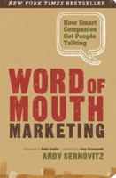 Word of Mouth Marketing: How Smart Companies Get People Talking 0983429030 Book Cover