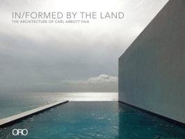 In/Formed by the Land: The Architecture of Carl Abbott 1935935496 Book Cover