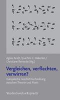 Vergleichen, Verflechten, Verwirren?: Europaische Geschichtsschreibung Zwischen Theorie Und Praxis 3525300220 Book Cover