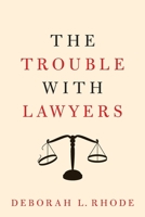 The Trouble with Lawyers 0190217227 Book Cover