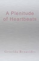A Plenitude of Heartbeats 0692775560 Book Cover