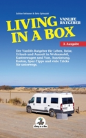 Living in a Box: Der Vanlife Guide für Leben, Reise, Urlaub und Arbeit im Wohnmobil, Kastenwagen und Van. 3753454516 Book Cover