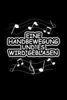 Eine Handbewegung Und Es Wird Geblasen: Dotted Punkteraster Notizbuch A5 - Lustiges Dirigent Chorleiter Notizheft I Dirigieren Orchester Band Spruch f�r Orchesterleiter, Kapellenmeister und Musiker 1708560572 Book Cover