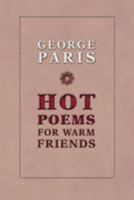 Hot Poems for Warm Friends 0985851503 Book Cover