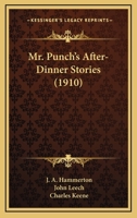 Mr. Punch's After-Dinner Stories 1378632990 Book Cover