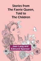 Stories from the Faerie Queen, Told to the Children 9362519704 Book Cover