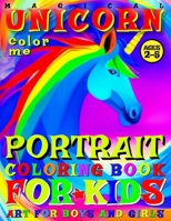 Magical Unicorn Coloring Book for Kids - Portrait: Color Me - 50 illustrated Pages of a Creative Booklet as an Educational Tool in Early Learning for B0CS6JDD65 Book Cover