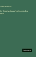 Der Erbschaftskauf im Roemischen Recht 3368639560 Book Cover