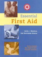 Essential First Aid: Level 1 Manual for Southern Africa 0702157015 Book Cover