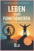 Leben statt Funktionieren: Dein Befreiungsschlag aus dem Hamsterrad (German Edition) B0FL7VSFYS Book Cover