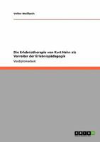 Die Erlebnistherapie von Kurt Hahn als Vorreiter der Erlebnisp�dagogik 3640165608 Book Cover