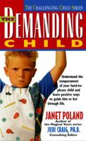 The Demanding Child (The Challenging Child Series) 0312960549 Book Cover