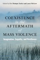 Coexistence in the Aftermath of Mass Violence: Imagination, Empathy, and Resilience 0472054651 Book Cover