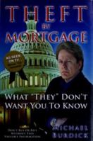 Theft by Mortgage: What "They" Don't Want You to Know 097879060X Book Cover