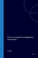Over de vertegenwoordiging der wetenschap (Dutch Edition) 9004556826 Book Cover