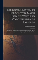 Die Kommunisten in der Schweiz nach den bei Weitling vorgefundenen Papieren. 1018781684 Book Cover