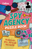 Spy Agency Puzzle Book - The Stolen Secrets: Solve Puzzles, Crack Codes and Take on a Top Secret Mission 0008753695 Book Cover