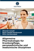 Allgemeine Pharmakologie für Krankenpflege, paramedizinische und medizinische Disziplinen 6204034871 Book Cover