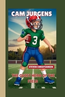 CAM JURGENS: THE QUIET HERO OF THE FIELD B0F6KMX2K9 Book Cover