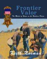 Frontier Valor: The Medal of Honor on the Northern Plains 1545235589 Book Cover