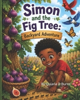 Simon and the Fig Tree: Backyard Adventure B0GWV55L9P Book Cover