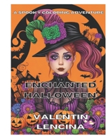 Enchanted Halloween: A Spooky Coloring Adventure: enjoy hallowen coloring ages 8 and up. B0CHL96VH8 Book Cover