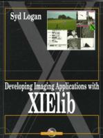 Developing Imaging Applications With Xielib 0134429141 Book Cover